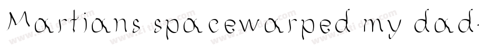 Martians spacewarped my dad字体转换